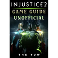 Injustice 2 Game Guide Unofficial