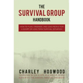 The Survival Group Handbook: How to Plan, Organize and Lead People For a Short or Long Term Survival Situation