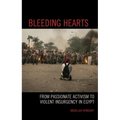Bleeding Hearts: From Passionate Activism to Violent Insurgency in Egypt