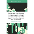 Disaster Resilience and Sustainability: Japan's Urban Development and Social Capital