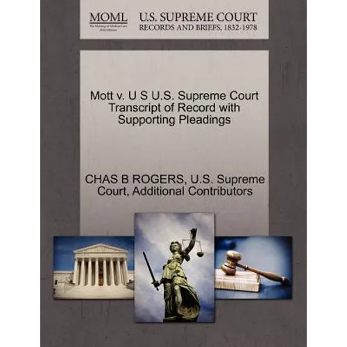Mott V. U S U.S. Supreme Court Transcript of Record with Supporting Pleadings