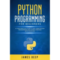 Python Programming for Beginners: A 7 Days Practical Guide to Fast Learn Python Programming and Coding Language (with Exercises)