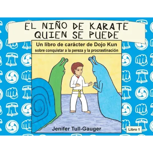 El niño de karate quien se puede: Un libro de carácter de Dojo Kun sobre conquistar a la pereza y procrastinación