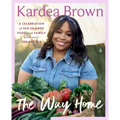 The Way Home: A Celebration of Sea Islands Food and Family with Over 100 Recipes