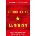 Retrofitting Leninism: Participation Without Democracy in China