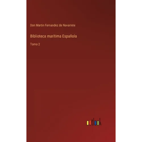 Biblioteca marítima Española: Tomo 2