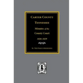 Carter County, Tennessee Minutes of the County Court, 1826-1829.
