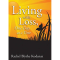 Living with Loss: One Day at a Time