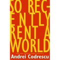So Recently Rent a World: New and Selected Poems, 1968-2012
