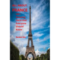 All about France: 100+ Amazing Facts that Everyone should Know