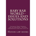 Baby Bar World - Issues and Solutions: Contracts Torts Criminal law and procedure - the most comprehensive baby bar study aid