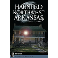 Haunted Northwest Arkansas