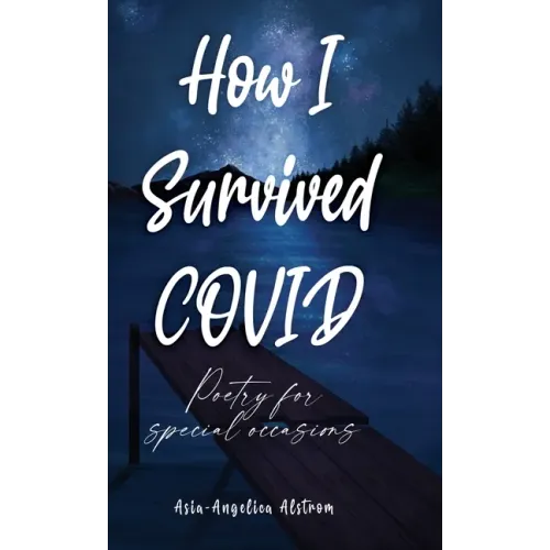 How I Survived COVID: Poetry for special occasions
