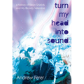 Turn My Head Into Sound: A History of Kevin Shields and My Bloody Valentine