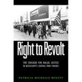 Right to Revolt: The Crusade for Racial Justice in Mississippi's Central Piney Woods