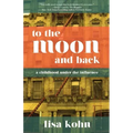 To the Moon and Back: A Childhood Under the Influence