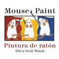Mouse Paint/Pintura de Raton Board Book: Bilingual English-Spanish