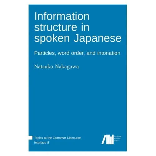 Information structure in spoken Japanese