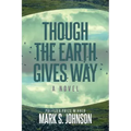 Though the Earth Gives Way