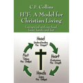 H3f: A Model for Christian Living: Loving God with Our Head, Heart, Hands, and Feet