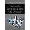 Planeacion Estrategica Para Alta Direccion