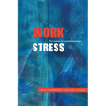 Work Stress: The Making of a Modern Epidemic