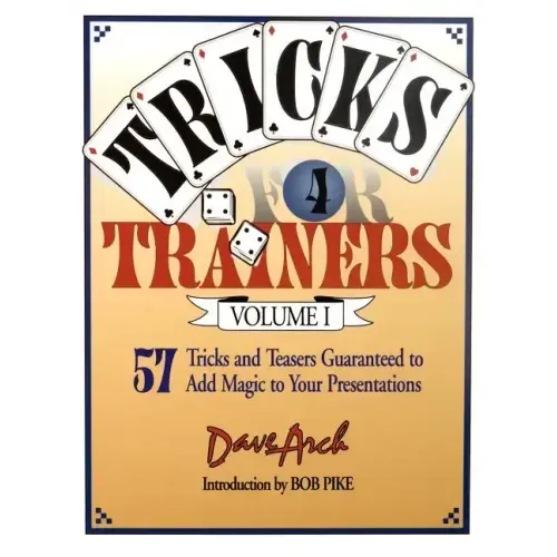 Tricks for Trainers, Volume 1: 57 Tricks and Teasers Guaranteed to Add Magic to Your Presentation