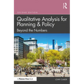 Qualitative Analysis for Planning & Policy: Beyond the Numbers