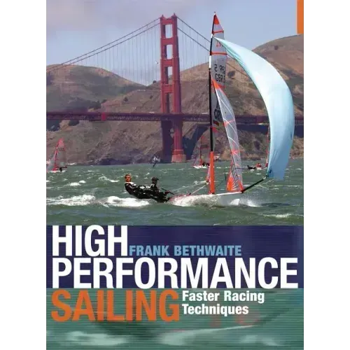 High Performance Sailing: Faster Racing Techniques