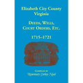 Elizabeth City County, Virginia, Deeds, Wills, Court Orders, 1715-1721