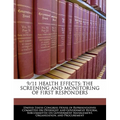 9/11 Health Effects: The Screening and Monitoring of First Responders