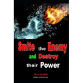 Smite the Enemy and Destroy Their Power: Why Prayer is Powerful