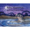 Baby Hippomus Hears the Christmas Story