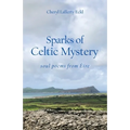 Sparks of Celtic Mystery: soul poems from Éire