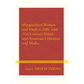 Marginalized Women and Work in 20th- and 21st-Century British and American Literature and Media