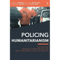 Policing Humanitarianism: EU Policies Against Human Smuggling and their Impact on Civil Society