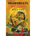 Heartbeats, Rhythms, And Fire