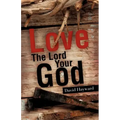 Love The Lord Your God