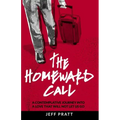The Homeward Call: A Contemplative Journey Into A Love That Will Not Let Us Go
