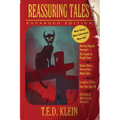 Reassuring Tales (Expanded Edition): The Weird Fiction Short Stories of T.E.D. Klein
