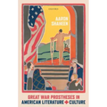Great War Prostheses in American Literature and Culture