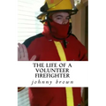 The life of a volunteer firefighter