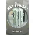 Why Punish?: An Introduction to the Philosophy of Punishment