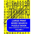 Large Print Word Search Puzzle Book Volume 03: Great Exercise For Your Mind