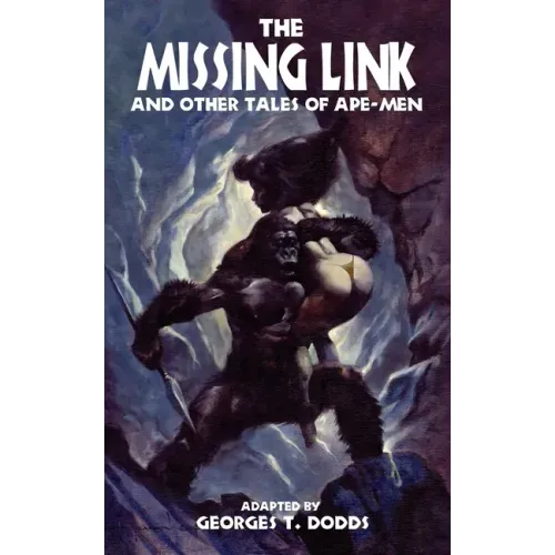 The Missing Link and Other Tales of Ape-Men