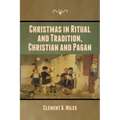 Christmas in Ritual and Tradition, Christian and Pagan
