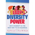 Lady Diversity Power: Why Diversity is the New Way to do Business