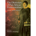 The Dictionary of Pan-African Pentecostalism, Volume One: North America