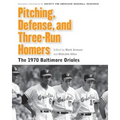 Pitching, Defense, and Three-Run Homers: The 1970 Baltimore Orioles