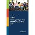 A Study Guide for Ernest Hemingway's The Old Man and the Sea